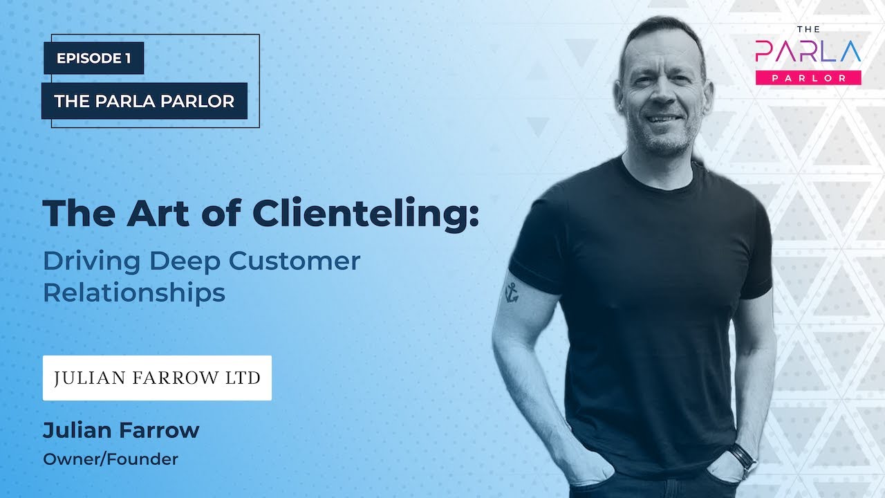 The Parla Parlour: Clienteling with Julian Farrow