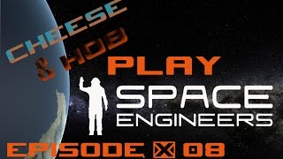 Space Engineers - Survival MP Lets Play - EP 08 @HobGadling