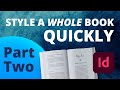 InDesign • How to Quickly Style a WHOLE Book • Interior Print Design Layout Process || PART TWO