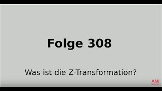 Was ist die Z-Transformation? Funktionentheorie ( Folge 308)