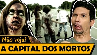 A CAPITAL DOS MORTOS - Os Piores Filmes do Mundo