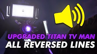 ALL "Titan TV Man" VOICE LINES (REVERSED⏪) l UPDATED VERSION🔴