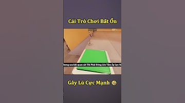 Cái Trò Chơi Bất Ổn Nhưng Gây Lú Cực Mạnh 🤣 #shorts