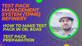 Test pack Preparation, Test pack Management System, TPMS, Test pack for Piping, #piping #oil&Gas.