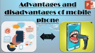 Powerpoint Presentation ||Advantage And Disadvantage of Mobile Phones
