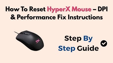 How To Reset HyperX Mouse – DPI & Performance Fix Instructions