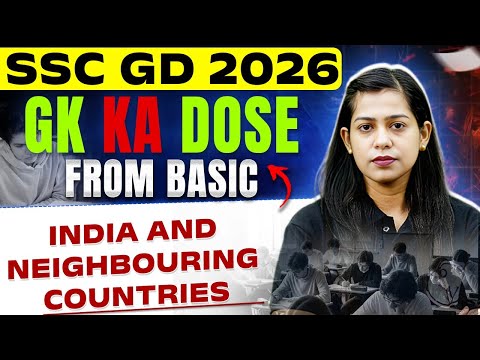 SSC GD GK GS Classes 2026 | India and Neighbouring Countries | SSC GD GK Class | By Krati Mam