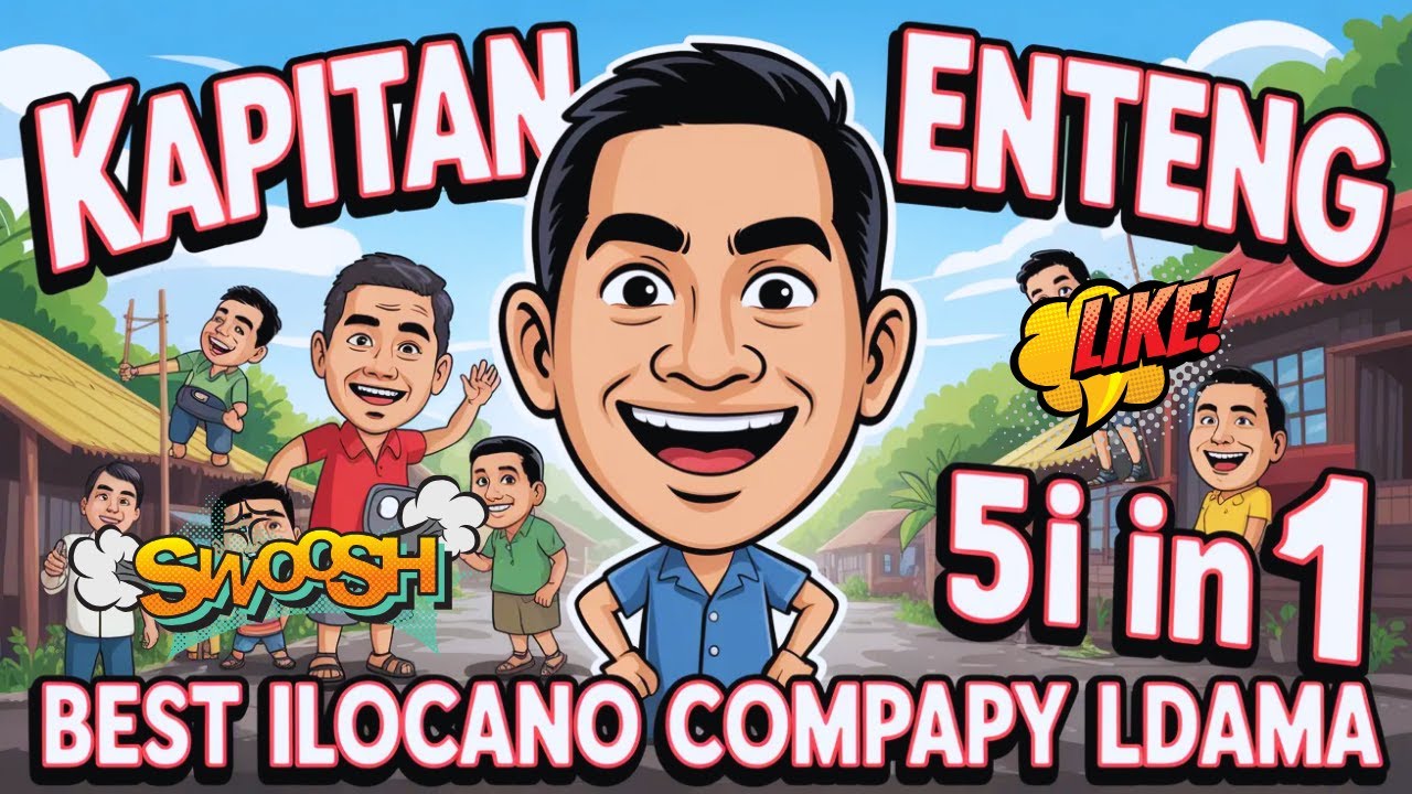 Grabe tawa! Kapitan Enteng #97 (5-in-1) Full Kompilasyon | Kapitan Enteng Ilocano Comedy 2026