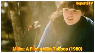 A FORBIDDEN STORY THAT SHOCKED EUROPE: MILKA (1980)