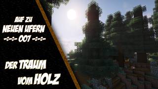 Leckere Hölzer 07 (Auf zu neuen Ufern) [Minecraft Projekt]