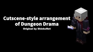 Cutscene style Arrangement of Dungeon Drama (Original by ShinkoNet)