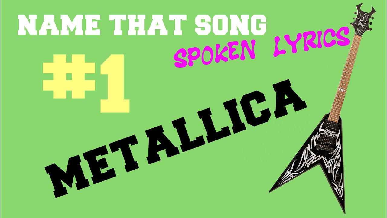 Name The Song by SPOKEN LYRICS Quiz METALLICA 1 YouTube