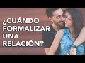 ¿Cuándo FORMALIZAR una Relación? | Tu Mejor Persona