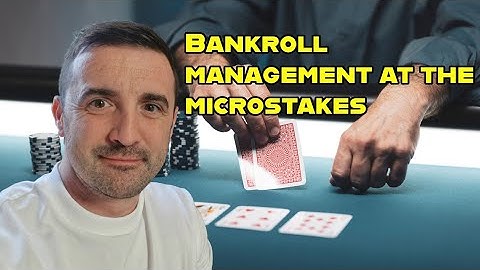 Poker Bankroll Management At The Microstakes