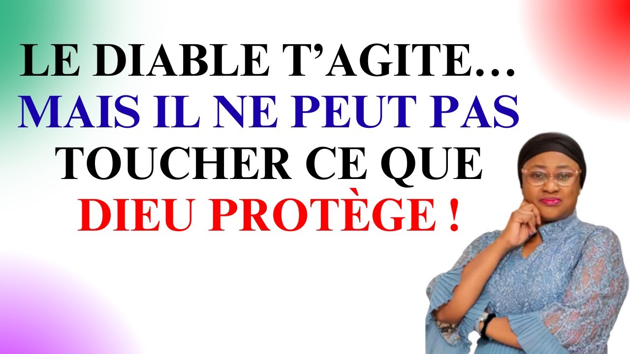 Le Diable T’Agite… Mais Il Ne Peut Pas Toucher Ce Que Dieu Protège ! Joëlle Kabasele