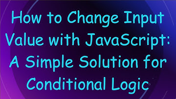 How to Change Input Value with JavaScript: A Simple Solution for Conditional Logic