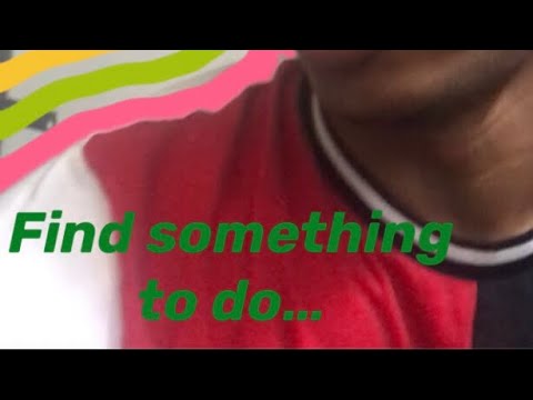 Find something to do - YouTube