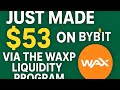 HOW I MADE SOME DOLLARS ON BYBIT VIA THE WAXP LIQUIDITY POOL PROGRAM #binance #cryptocurrency #fyp