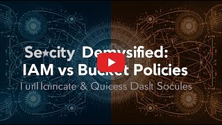 The AWS Interview Question That Can Land You a Job: S3 Security IAM vs Bucket Policies )