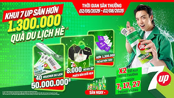 KHUI 7UP, SĂN QUÀ NGAY! 1,3 TRIỆU QUÀ CỰC COOL ĐANG CHỜ BẠN ĐÓ