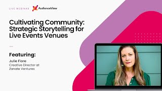 Cultivating Community: Strategic Storytelling for Live Events Venues