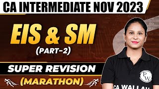 EIS and SM Super Revision Marathon (Part-2) | CA Inter Nov 2023 | Sonali Jain Ma'am