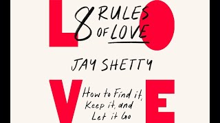 Transform Your Relationships: 8 Rules of Love by Jay Shetty