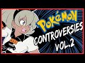 A Quick Look Into Pokemon Controversies Volume 2