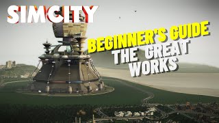 Updated SimCity Beginner's Guide | Guide To The Great Works!