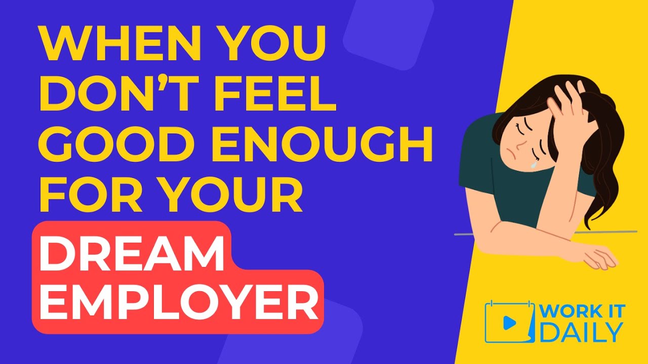 When You Don’t Feel Good Enough For Your Dream Employer 🤔😮🙁 - YouTube