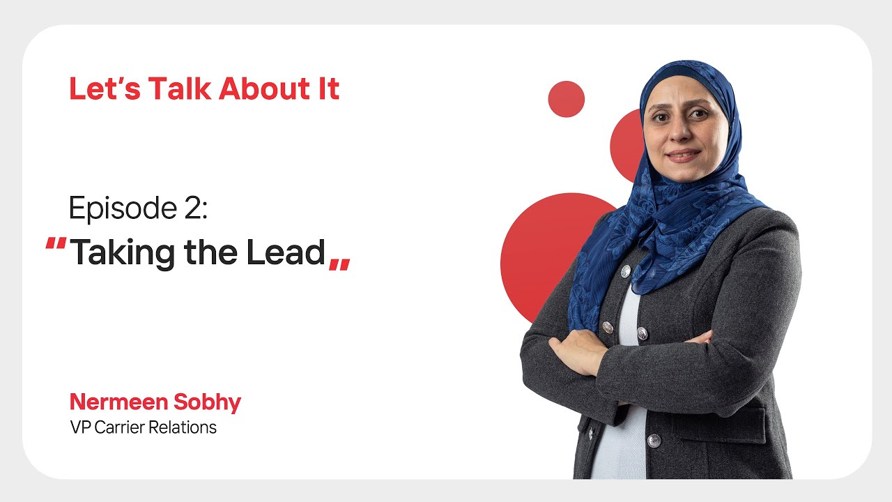 Let’s Talk About It - Interview 2: Nermeen Sobhy, VP Carrier Relations