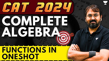 CAT 2024 Complete Algebra | Functions in Oneshot | Ronak Shah