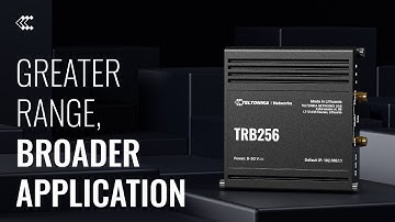 TRB256 - Greater Range, Broader Application