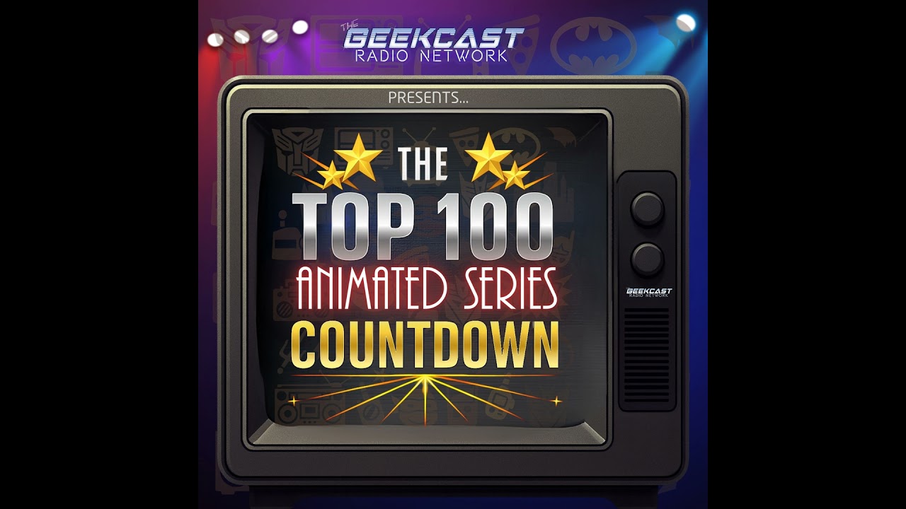 The Top 100 Animated Series: The 15th Anniversary Ultimate Wrap Up!