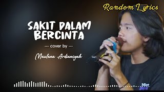 SAKIT DALAM BERCINTA - Maulana Ardiansyah ( Cover   Lirik )