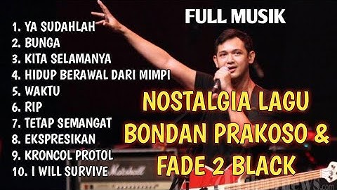 Ya Sudahlah | Nostalgia Full Musik Bondan Prakoso