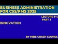 CSS/PMS Business Administration Lecture 4 part 3 (innovation)