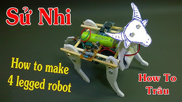 Chế Robot Chuyển Động Bằng 4 Chân - How to make 4 legged robot
