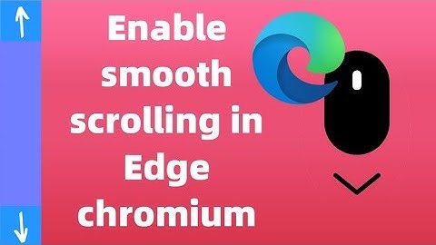 how to enable smooth scroll in edge chromium