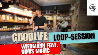 Wiedmann feat. Dimis Music - Goodlife (Live Loop Session @Engels Genussreich)