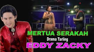 MERTUA SERAKAH DRAMA TARLING EDDY ZACKY