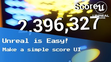 How to make a simple score UI in Unreal Engine - Unreal is Easy! Beginner Game Dev Tutorial