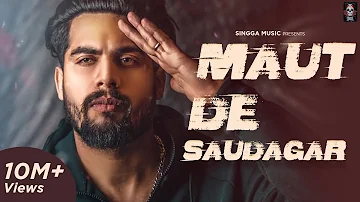 MAUT DE SAUDAGAR (Full Song ) SINGGA | Latest Punjabi Songs 2019 | Singaa New Song | New Music Video