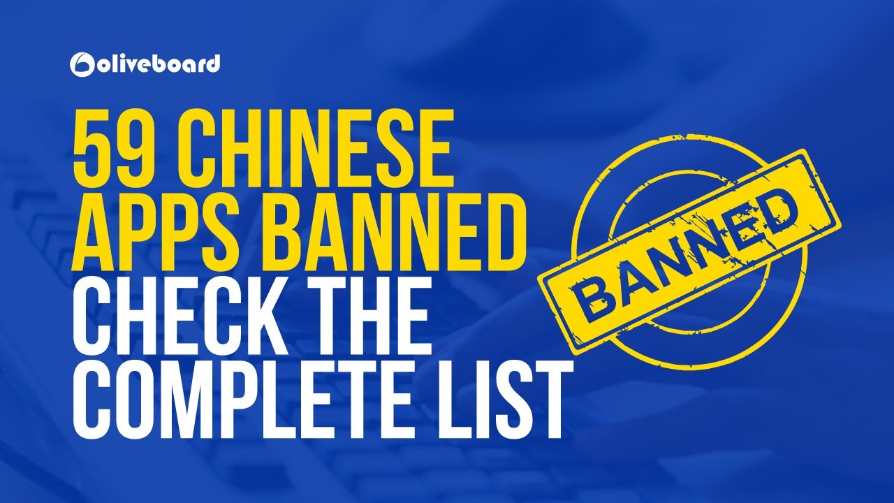 List of 59 Chinese Apps Banned by Government | India China News | Oliveboard
