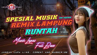 REMIX LAMPUNG || SPESIAL MUSIK RUNTAH || #remiklampung #runtah #campuranfyp