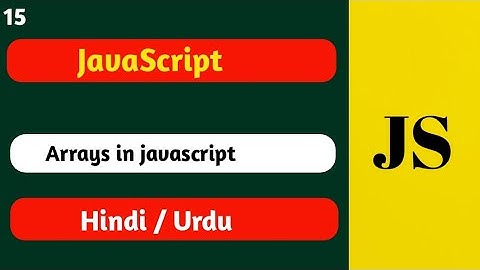#15 Arrays in javaScript || javaScript arrays in hindi / urdu with example
