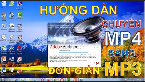 Hướng dẫn chuyển từ file video sang mp3