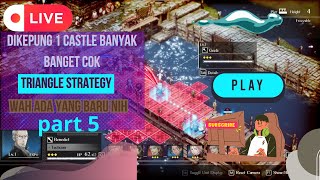 waduh castle Wolffort di serang sama Aesfrost part 5 #trianglestrategy (ROAD TO RAMADHAN)
