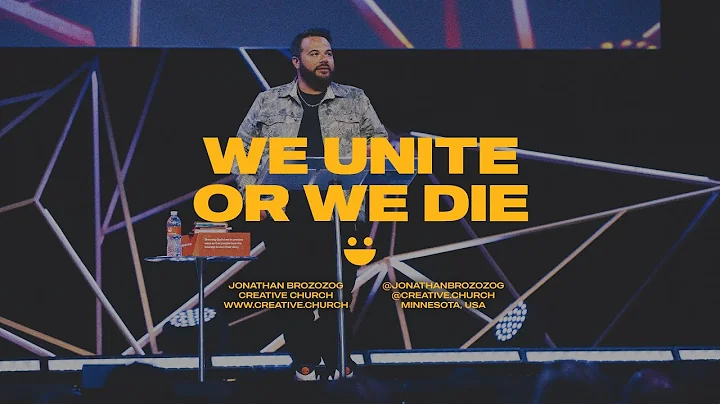 We Unite or We Die || Pastor Jonathan Brozozog