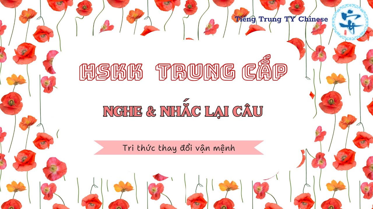 [Luyện thi HSKK TRUNG CẤP] Nghe và nhắc lại câu Phần 9🔷
